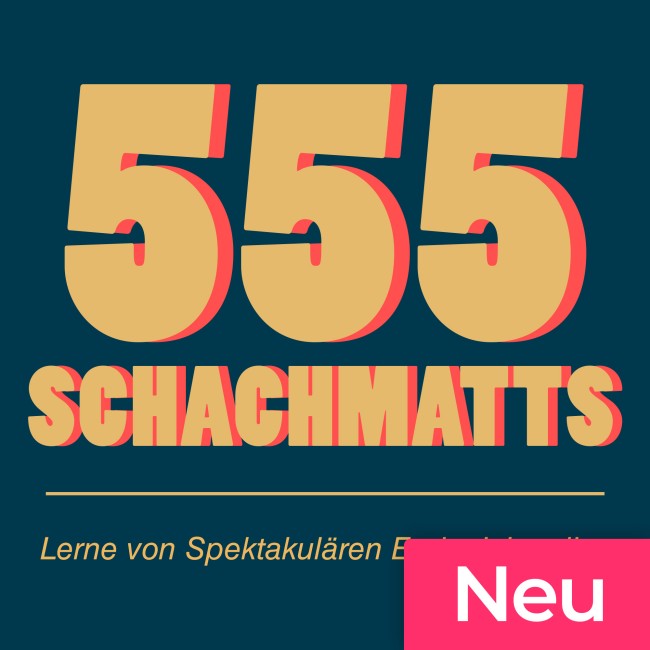555 Schachmatts: Lerne von Spektakulären Endspielstudien