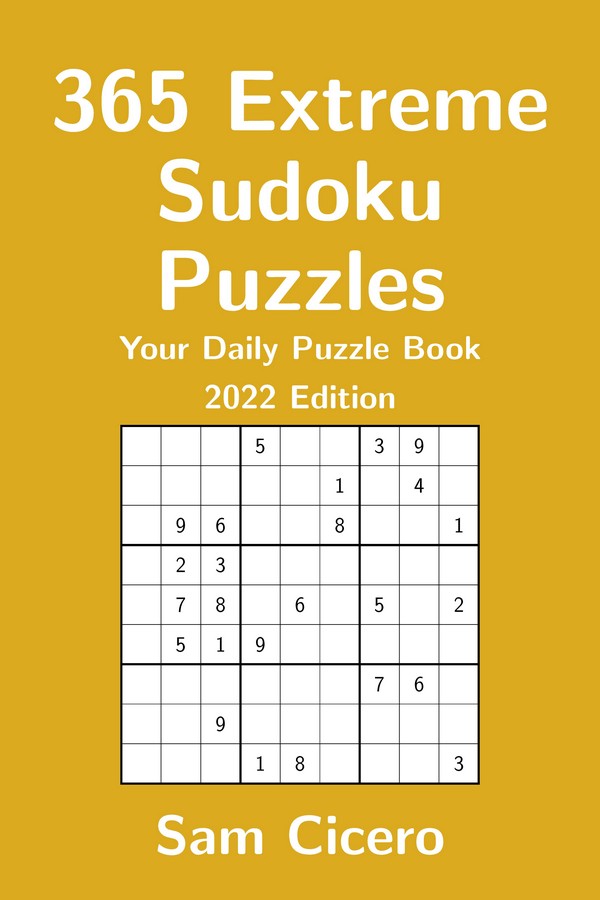 365 Extreme Sudoku Puzzles: Your Daily Puzzle Book - 2022 Edition