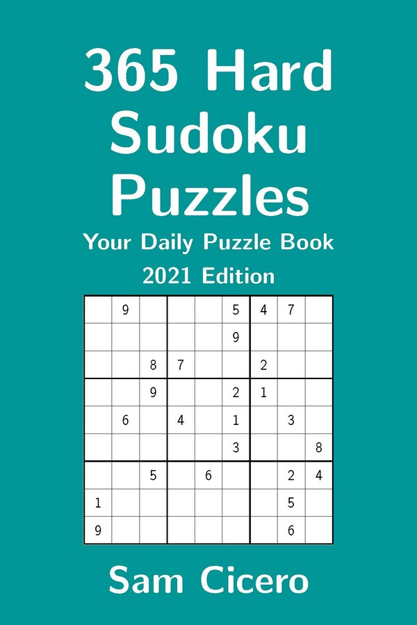 365 Hard Sudoku Puzzles: Your Daily Puzzle Book - 2021 Edition