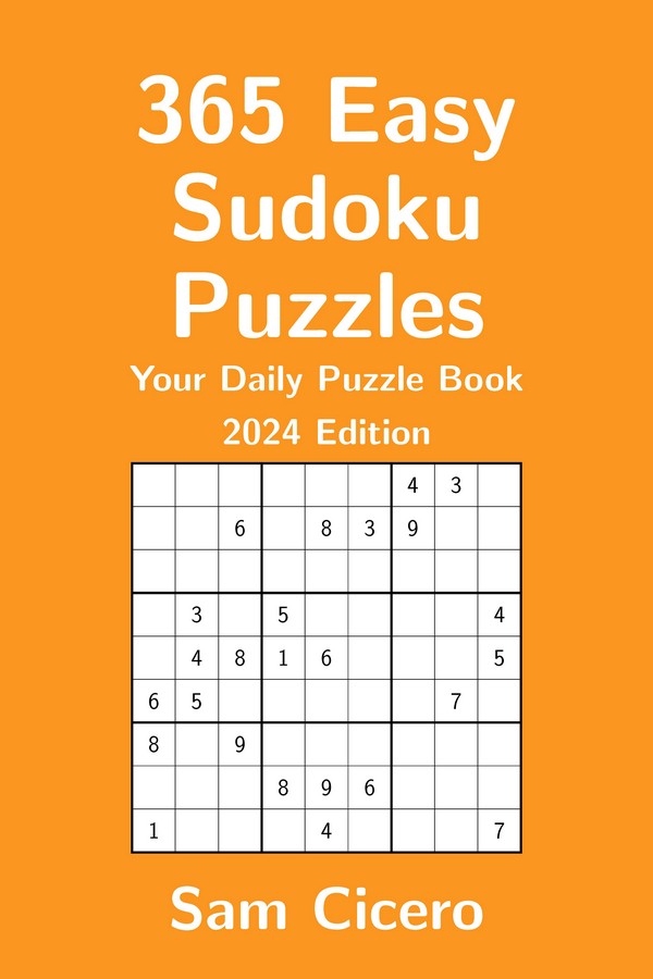 365 Easy Sudoku Puzzles: Your Daily Puzzle Book - 2024 Edition