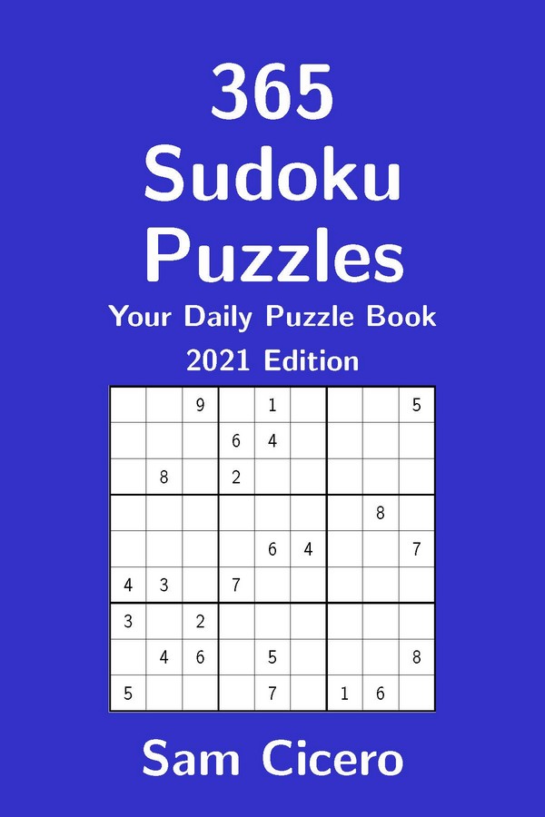 365 Sudoku Puzzles: Your Daily Puzzle Book - 2021 Edition