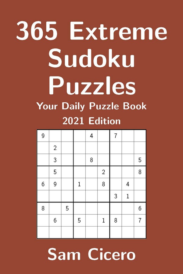 365 Extreme Sudoku Puzzles: Your Daily Puzzle Book - 2021 Edition