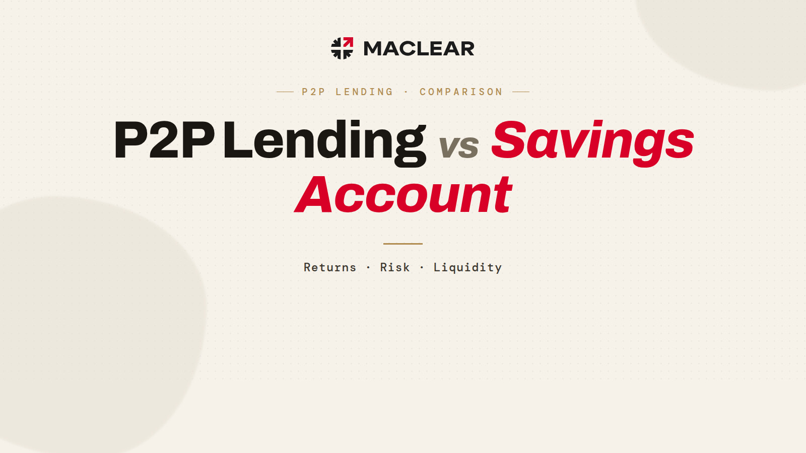 P2P Lending vs Savings Account: Returns, Risk and Liquidity Compared