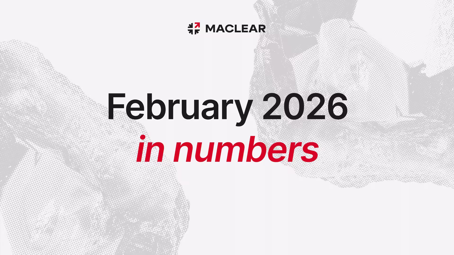 Maclear Investor Update: February 2026 Highlights
