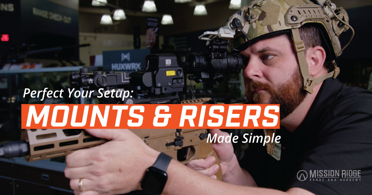 Ar-15 Mounts and Risers | Mission Ridge Range and Academy