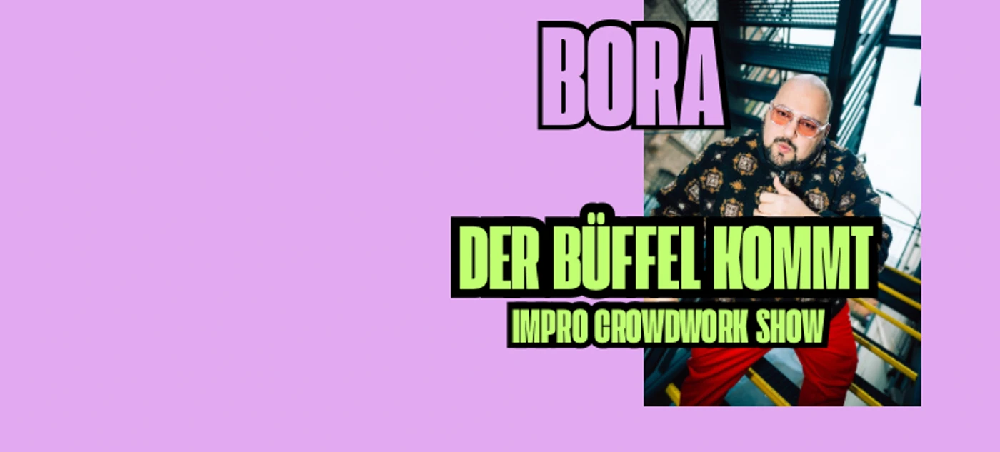 BORA - Der Büffel kommt