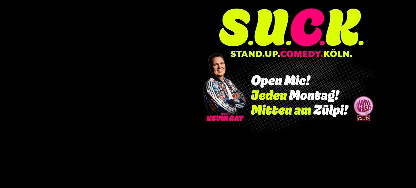 S.U.C.K - Stand. Up. Comedy. Köln.