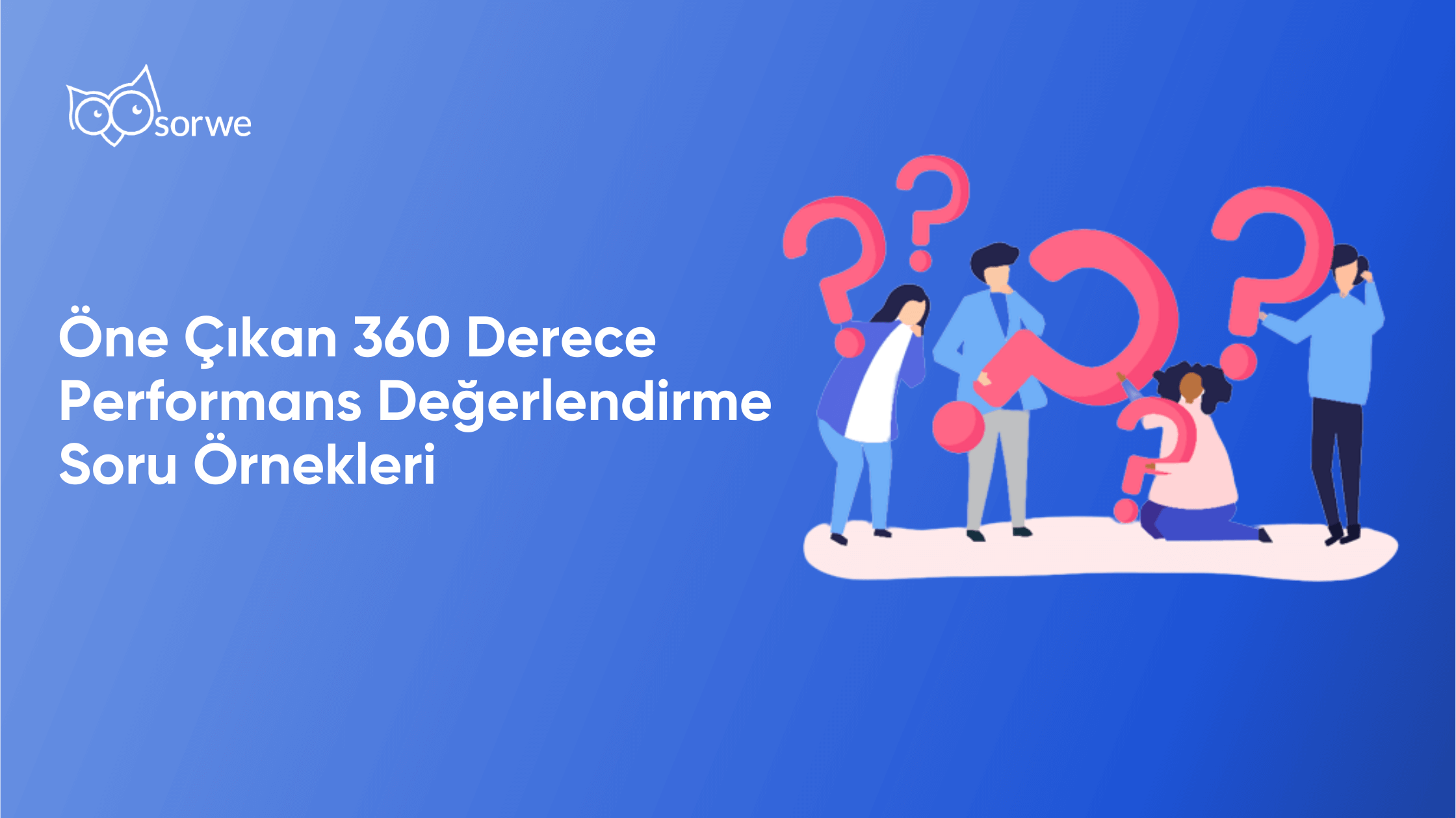 Öne Çıkan 360 Derece Performans Değerlendirme Soru Örnekleri